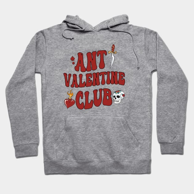 Funny Anti Valentine Anti Love For Skull Lovers Anti Valentine Club Skeleton Hoodie by RetroZin